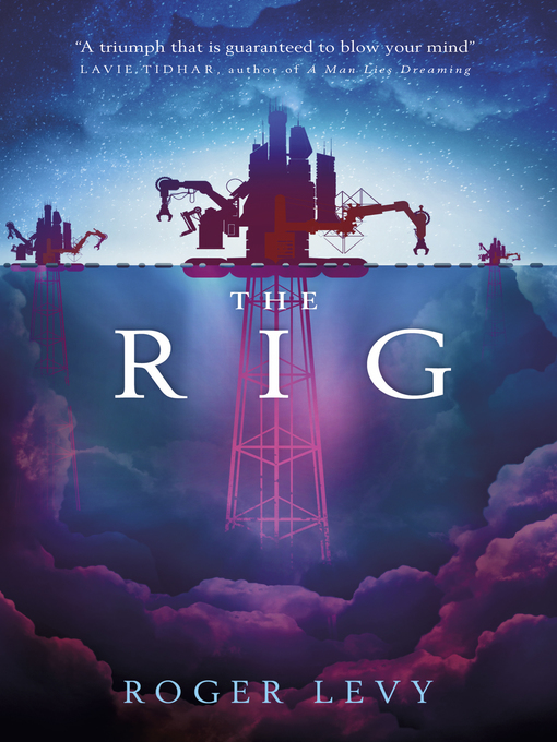 Title details for The Rig by Roger Levy - Wait list